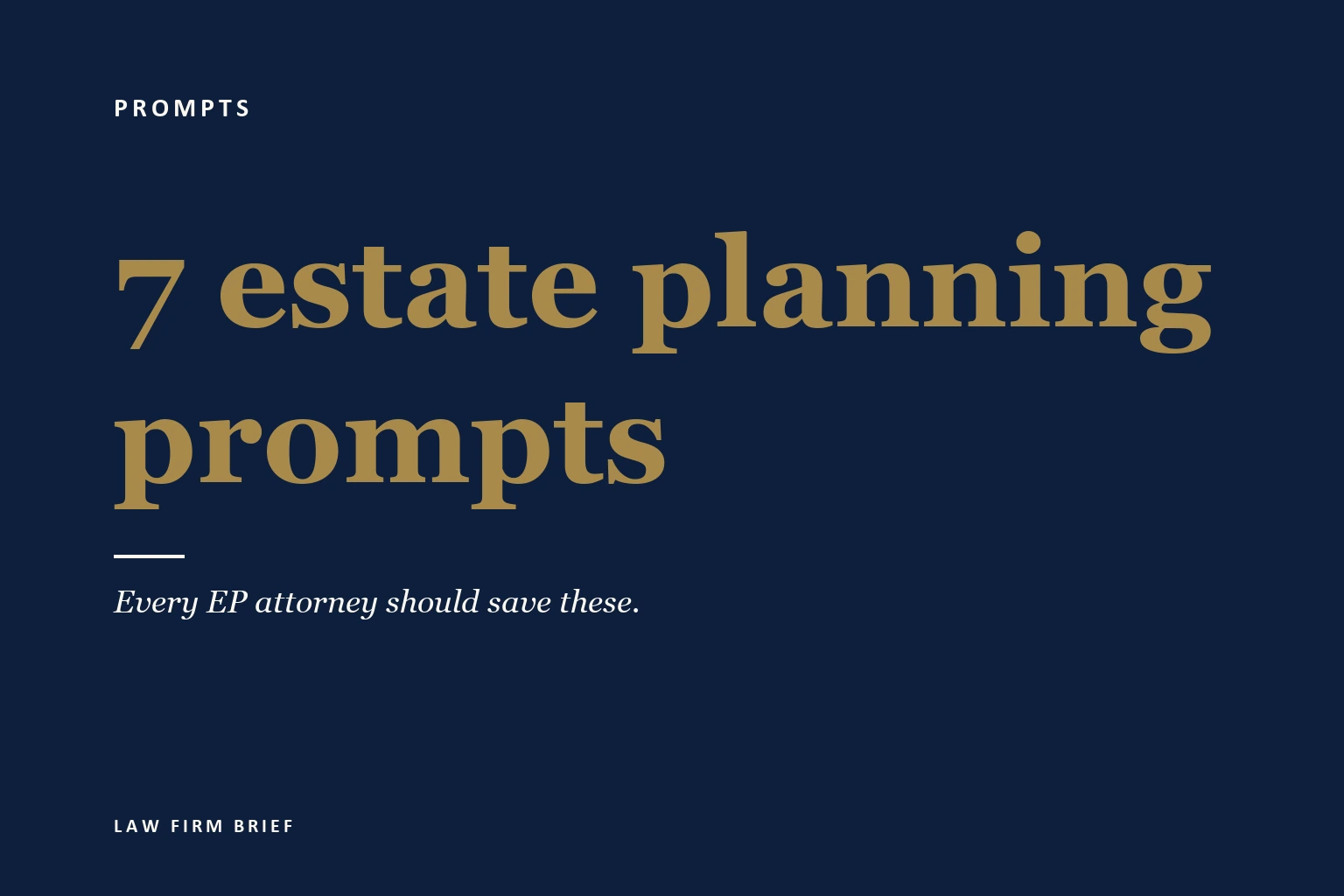 7 ChatGPT Prompts Every Estate Planning Attorney Should Save
